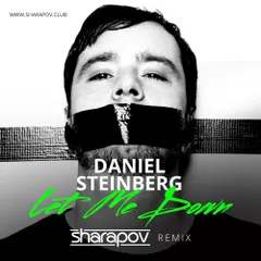 Daniel Steinberg — Let Me Down (Sharapov Remix)