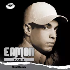Eamon - Fuck It (Niral Remix) [MOUSE-P]