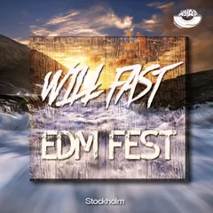 Will Fast - [EDM Fest Stockholm]