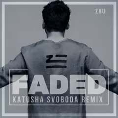 Zhu – Faded (Katusha Svoboda Remix)