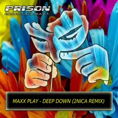 Maxx Play — Deep Down (2NICA Remix)