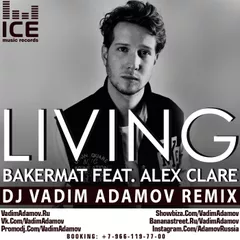 Bakermat feat. Alex Clare –  Living (DJ Vadim Adamov Remix)
