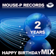 [Happy Birthday MOUSE-P Records]