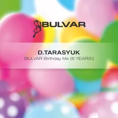D.TARASYUK - BULVAR Birthday (6 YEARS!)