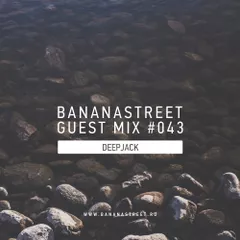 Bananastreet Guest Mix #043