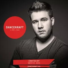 Dancekraft Show – Live Episode 244 by White Zoo (Zoo Parade)