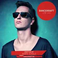 Dancekraft Show – Live Episode 245 by Robin Schulz (Sugar Radio)