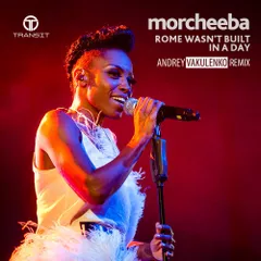 Morcheeba — Rome Wasn't Built In A Day (Andrey Vakulenko Remix)