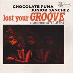Chocolate Puma - Lost Your Groove (4Handz Remix)