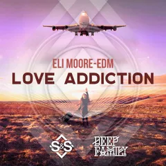 ELI MOORE - LOVE ADDICTION ( S&S GROUP )