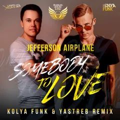 Jefferson Airplane – Somebody To Love (Kolya Funk & Yastreb Remix)