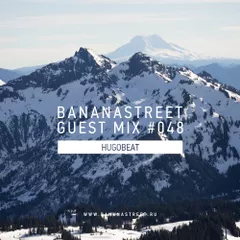 Bananastreet Guest Mix #048