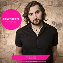Dancekraft Show – Fashion Episode 103 by Sharam (Wildcast)