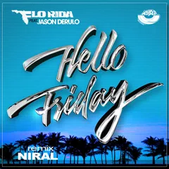 Flo Rida ft. Jason Derulo - Hello Friday (Niral Remix)