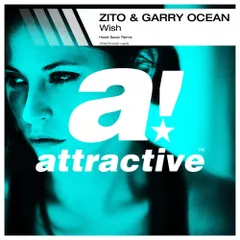 Zito, Garry Ocean — Wish (Heart Saver Remix)