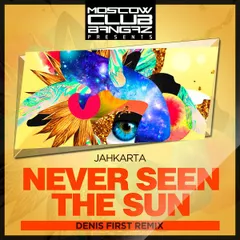 Jahkarta - Never Seen The Sun (Denis First Remix)