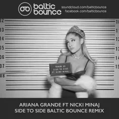 Ariana Grande–Side To Sideft. NickiMinaj(Baltic Bounce RemixRadio)