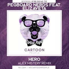 Pegboard Nerds feat. Elizaveta – Hero (Alex Mistery Remix Radio Edit) [2016]