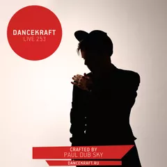 Dancekraft Show – Live Episode 253 by Paul Dub Sky