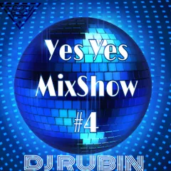 DJ Rubin - Yes Yes mix show #4