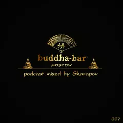 Buddha Bar Moscow Podcast #007