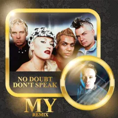 No Doubt - Don't Speak (MY remix)