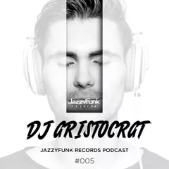 JazzyFunk Records Podcast #005