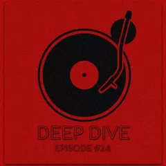 Deep Dive episode#24