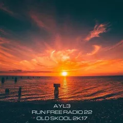 AYL3 – Run Free Radio 22 OLD SKOOL 2K17