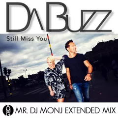 DA BUZZ — Still Miss You (Mr. DJ MONJ Remix)