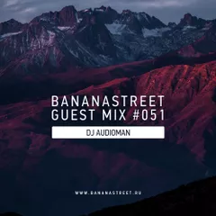 Bananastreet Guest Mix #051