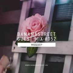 Bananastreet Guest Mix #052