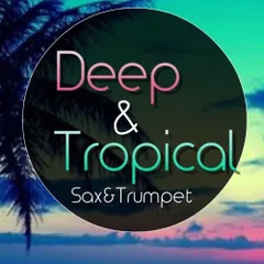 Deep&Tropical Mix IV (Sax & Trumpet - Edition)