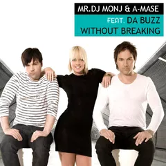 Mr. DJ MONJ & A-Mase feat. Da Buzz — Without Breaking