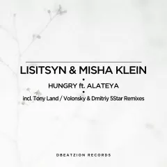 Lisitsyn,Misha Klein feat Alateya - Hungry (Tony Land Remix)[Dbeatzion Records]