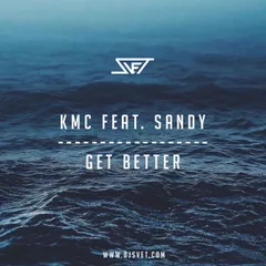 SVET vs KMC feat. Sandy — Get Better