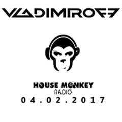 Mixed by DJ VladimiroFF -House Monkey Radio # 001 (Life MIX 02.04.2017)