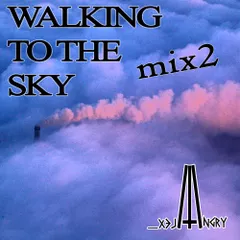 Walking to the sky mix2