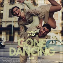 Bianca Poro - Gone Dancing Mix