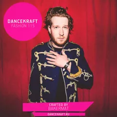 Dancekraft Show – Fashion Episode 115 by Bakermat (The Circus)