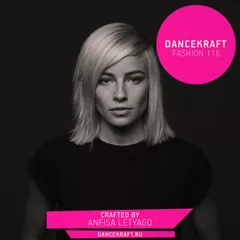Dancekraft Show – Fashion Episode 116 by Anfisa Letyago (SHOOM)