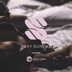 Sexy Sunday Radio Show 348 (IBIZA GLOBAL RADIO)