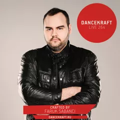 Dancekraft Show – Live Episode 264 by Faruk Sabanci