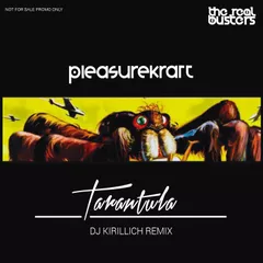 Pleasurekraft — Tarantula (DJ KIRILLICH Remix)
