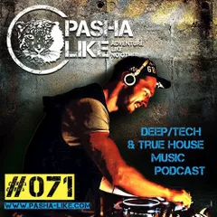 #071 Deep, Tech & True House Music Podcast by Pasha Like