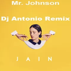 Jain - Mr Johnson (Dj Antonio Bootleg Mix)