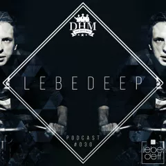 Lebedeep #030 (Podcast)