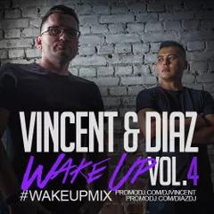Vincent & Diaz - #WakeUp Mix - Vol.4
