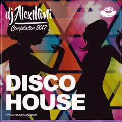 DJ AlexMINI - Disco Music 2017 [MOUSE-P]