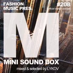 Lykov – Mini Sound Box Volume 208 (Weekly Mixtape)